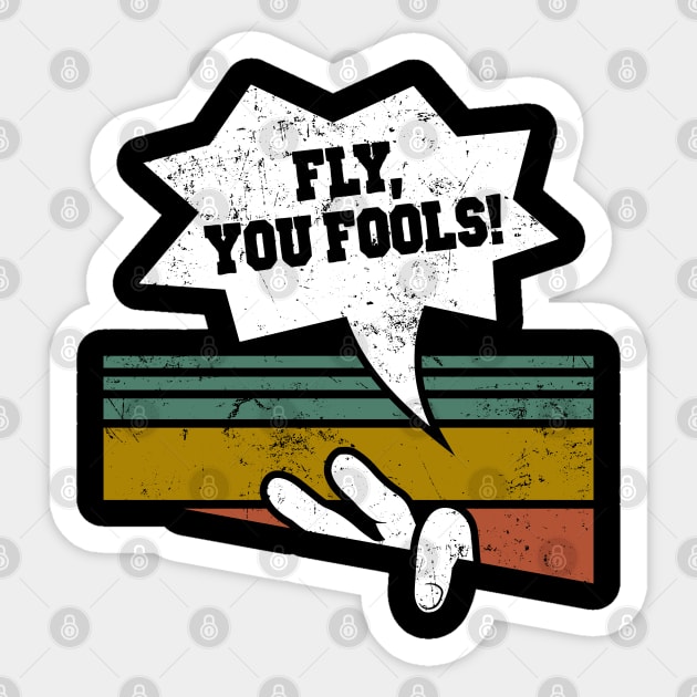 Fly, you fools! Sticker by Capricornus Graphics